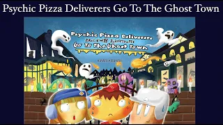 Psychic Pizza Deliverers Go to the Ghost Town