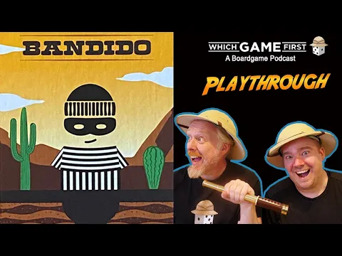 Bandido playthrough by Which Game First: A Board Game Podcast