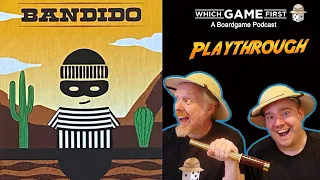 Bandido playthrough by Which Game First: A Board Game Podcast