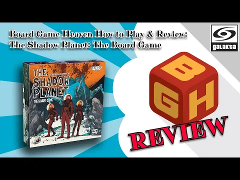 Boardgame Heaven How To Play & Review 133: The Shadow Planet (Galakta)