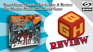 Boardgame Heaven How To Play & Review 133: The Shadow Planet (Galakta)