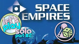 Let's Play Space Empires 4X (Solo) - Part 2