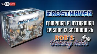 Frosthaven Campaign Episode 12 Scenario 26 Playthrough