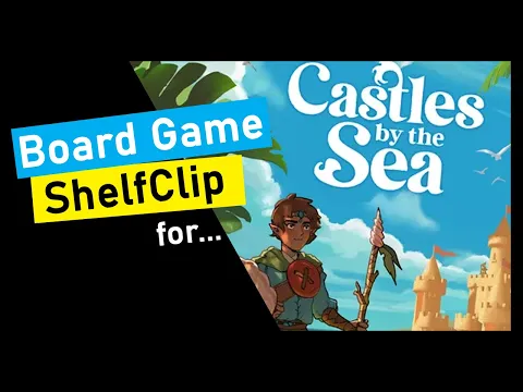 ShelfClips: Castles by the Sea (Short Board Game Preview)
