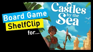 ShelfClips: Castles by the Sea (Short Board Game Preview)