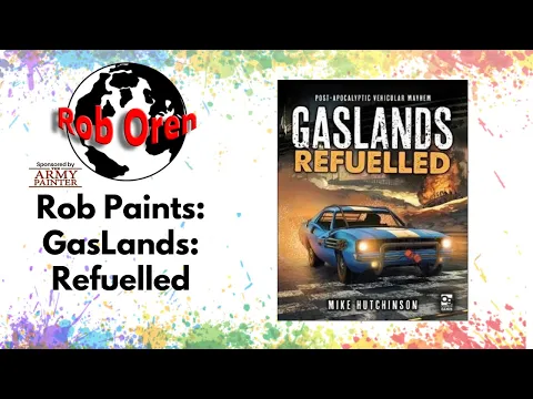 Painting and Prepping GasLands Refueled