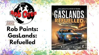 Painting and Prepping GasLands Refueled
