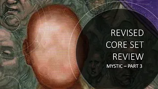 Arkham Horror LCG - Revised Core Set Mystic Review - Part 3