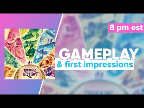 Trekking Through History Gameplay & First Impressions