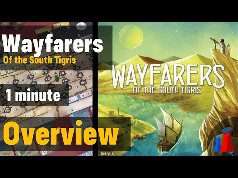 Wayfarers of the South Tigris -1 minute Overview - Peaky Boardgamer