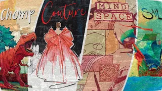 Cracking Open...Chomp, Sail, Couture, and Mind Space