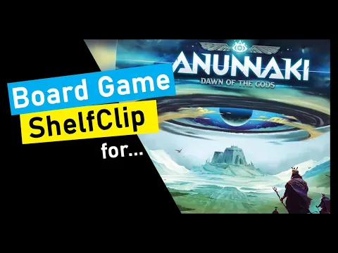 ShelfClips: Anunnaki: Dawn of the Gods (Short Board Game Preview)