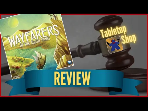 Wayfarers of the South Tigris Review - Tabletop Shop Podcast Snippet