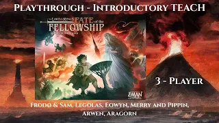 LotR Fate of the Fellowship - Introductory TEACH and 3 player Play through - 08/03/25