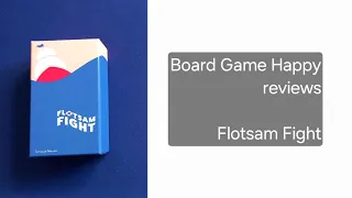 Flotsam Fight review by Board Game Happy