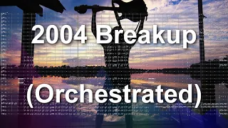 2004 Breakup (Orchestral Arrangement)