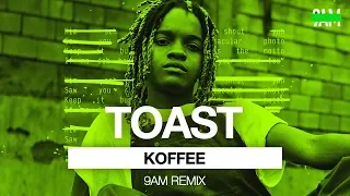 Koffee - Toast (9AM Remix)