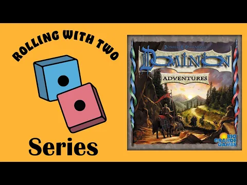 Rolling With Dominion: Adventures