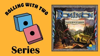 Rolling With Dominion: Adventures