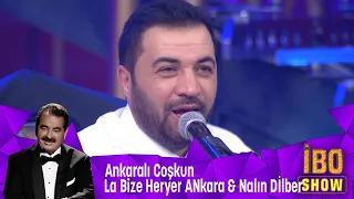 Ankaralı Coşkun - La Bize Heryer Ankara & Nalın Dilber