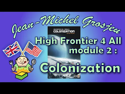 High Frontier 4 All, module 2 : Colonization