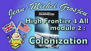 High Frontier 4 All, module 2 : Colonization