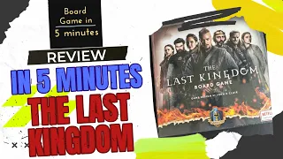 Review in 5 minutes - The Last Kingdom Board Game