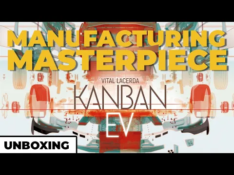 Unboxing Kanban EV - Deluxified Euro Bliss