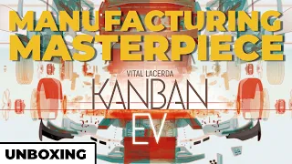 Unboxing Kanban EV - Deluxified Euro Bliss