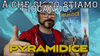 Costruire le piramidi, con un lancio di dadi? Pyramidice! A Che Gioco Stiamo Giocando!