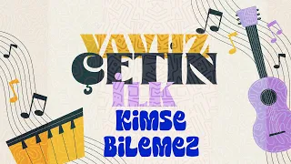 Yavuz Çetin - Kimse Bilemez (Official Audio Video)