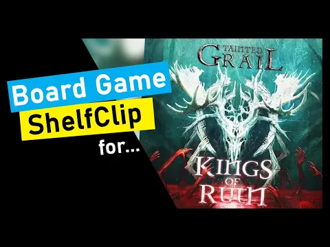 ShelfClips: Tainted Grail & Kings Of Ruin (Short Board Game Preview)