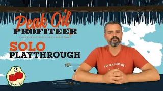 Peak Oil Profiteer SOLO Playthrough