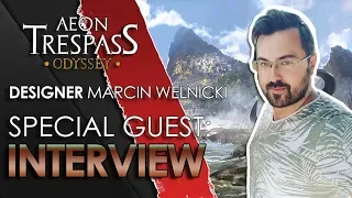 INTERVIEW ️| Marcin Welnicki, Creative Director of Aeon Trespass Odyssey | |