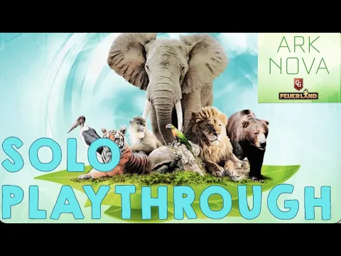 Ark Nova - Solo Playthrough + Review
