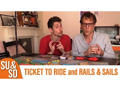 Ticket to Ride AND Rails & Sails - Shut Up & Sit Down Review