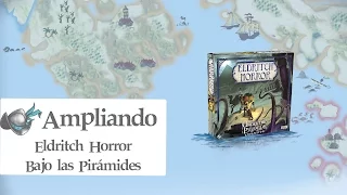 Ampliando Eldritch Horror: Bajo las Pirámides