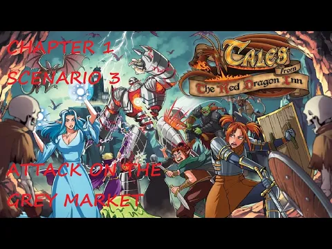 Tales from the Red Dragon Inn, Attack on the Grey Market, Episode 1