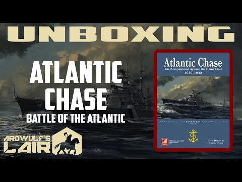 Unboxing Atlantic Chase (GMT 2021)