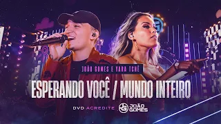 ESPERANDO VOCÊ / MUNDO INTEIRO - João Gomes e Yara Tchê (DVD Acredite - Ao Vivo em Recife)