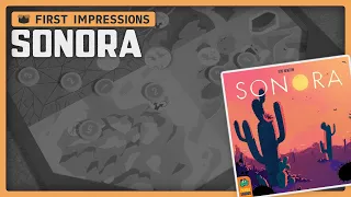 Sonora | First Impressions