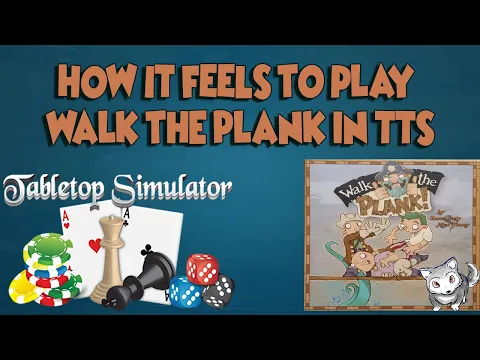 How it feels to play Walk the Plank in TTS