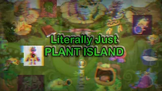 Literally Just Plant Island Full Song - My Singing Monsters