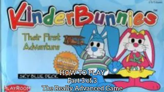 HOW TO PLAY KinderBunnies: Their First Adventure (Part 3 of 3: The Really Advanced Game)