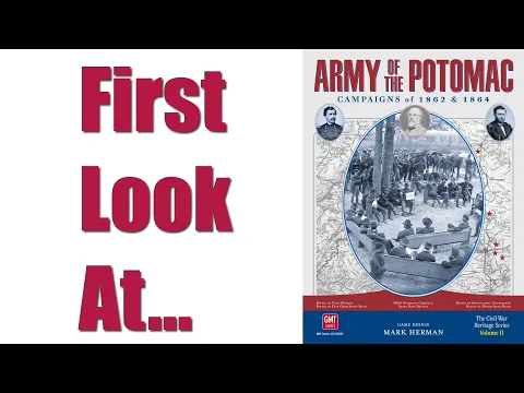 Army of the Potomac: Campaigns of 1862 & 1864 | Unboxing & Overview