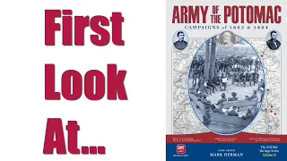 Army of the Potomac: Campaigns of 1862 & 1864 | Unboxing & Overview