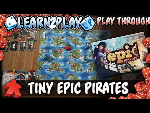 Learn to Play Presents: Tiny Epic Pirates play through