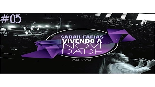 Sarah Farias | NUNCA MAIS - DVD VIVENDO A NOVIDADE