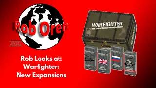 Rob Looks at Warfighter Expansions