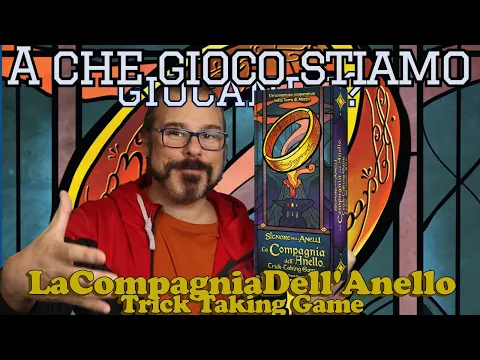 In Viaggio nella Terra di Mezzo? La Compagnia dell'Anello Trick Taking Game! ACheGiocoStiamoGiocando